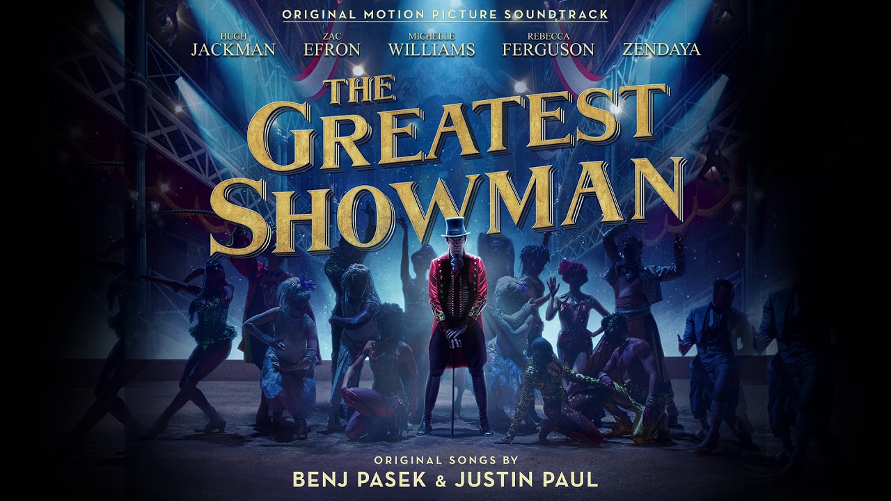 The Greatest Showman A True Masterpiece Of A Musical Eastside