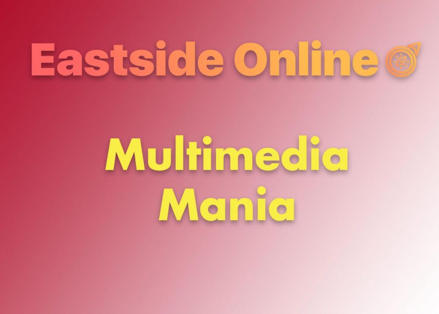 COMING SOON: Eastside Multimedia Mania