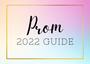 Prom 2022 guide!