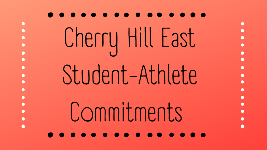 Cherry Hill East student athletes commit to college for various sports 