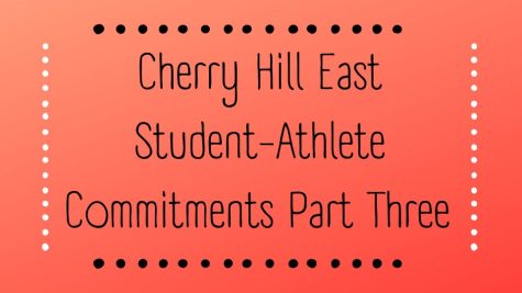 Cherry Hill East Student Athletes College Commitments Part 3