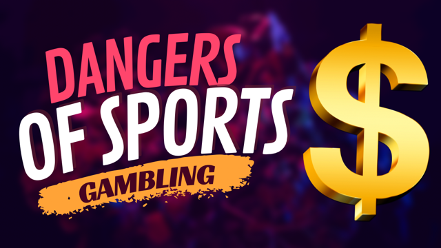 The dangers of sports gambling