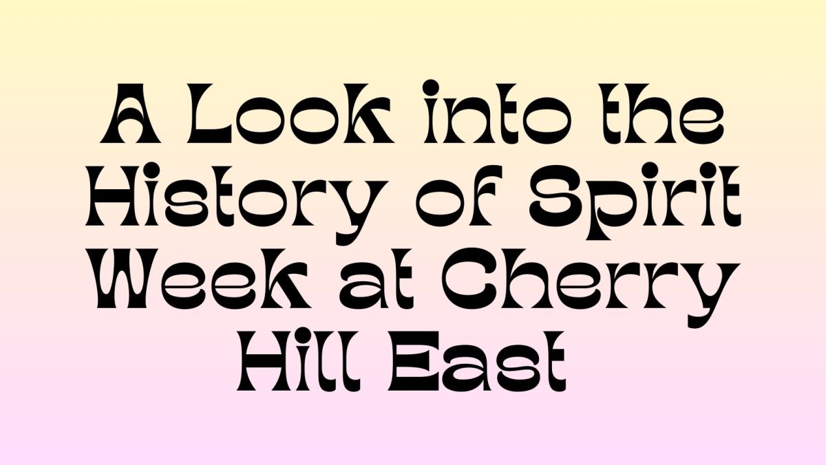 A Look into the History of Spirit Week at Cherry Hill East